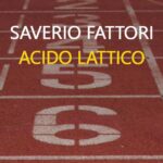 Saverio Fattori_ Acido_Lattico